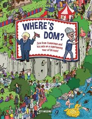 Where's Dom?: Join Dom Cummings on a sightseeing tour of Britain kaina ir informacija | Fantastinės, mistinės knygos | pigu.lt