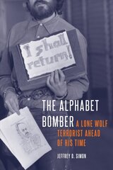 Alphabet Bomber: A Lone Wolf Terrorist Ahead of His Time цена и информация | Исторические книги | pigu.lt