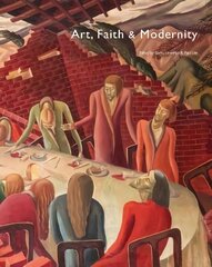 Art, Faith and Modernity kaina ir informacija | Knygos apie meną | pigu.lt
