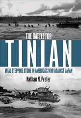 Battle for Tinian: Vital Stepping Stone in America's War Against Japan kaina ir informacija | Istorinės knygos | pigu.lt
