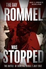 Day Rommel Was Stopped: The Battle of Ruweisat Ridge, 2 July 1942 kaina ir informacija | Istorinės knygos | pigu.lt