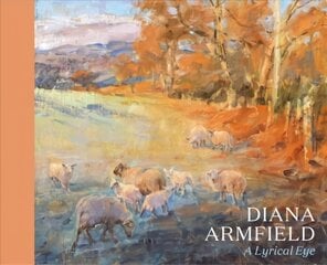 Diana Armfield: A Lyrical Eye kaina ir informacija | Knygos apie meną | pigu.lt