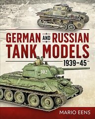 German and Russian Tank Models 1939-45 цена и информация | Книги о питании и здоровом образе жизни | pigu.lt