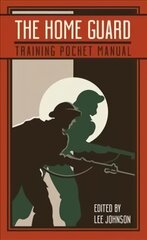 Home Guard Training Pocket Manual цена и информация | Исторические книги | pigu.lt