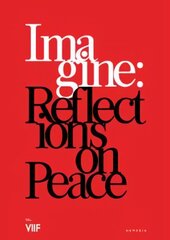 Imagine: Reflections on Peace kaina ir informacija | Fotografijos knygos | pigu.lt