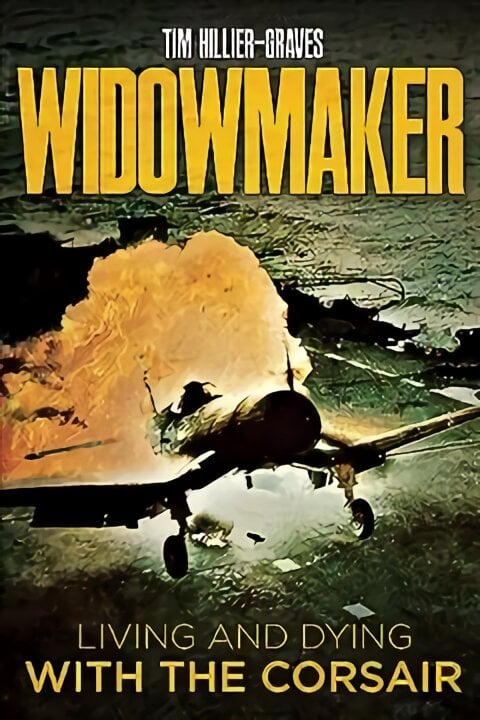 Widowmaker: Living and Dying with the Corsair kaina ir informacija | Istorinės knygos | pigu.lt