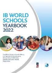 IB World Schools Yearbook 2022: The Official Guide to Schools Offering the International Baccalaureate Primary Years, Middle Years, Diploma and Career-related Programmes: The Official Guide to Schools Offering the International Baccalaureate Primary Years, Middle Years, Diploma and Career-related Programmes цена и информация | Самоучители | pigu.lt