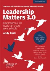 Leadership Matters 3.0: How Leaders At All Levels Can Create Great Schools: How Leaders At All Levels Can Create Great Schools kaina ir informacija | Socialinių mokslų knygos | pigu.lt