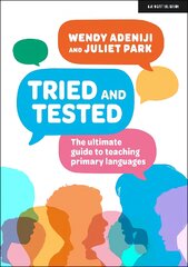 Tried and tested: The ultimate guide to teaching primary languages: The ultimate guide to teaching primary languages kaina ir informacija | Socialinių mokslų knygos | pigu.lt