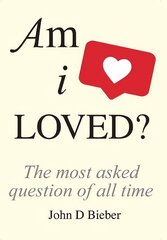 Am I Loved?: The Most Asked Question of All Time kaina ir informacija | Istorinės knygos | pigu.lt