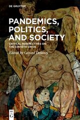 Pandemics, Politics, and Society: Critical Perspectives on the Covid-19 Crisis kaina ir informacija | Socialinių mokslų knygos | pigu.lt