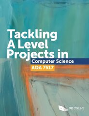 Tackling A Level Projects in Computer Science AQA 7517 цена и информация | Книги по экономике | pigu.lt