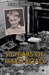 50 Years of Hard Road: A Vagrant's Journey цена и информация | Биографии, автобиогафии, мемуары | pigu.lt