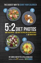 5:2 Diet Photos: 600 Food Photos, 60 Low-Calorie Recipes & 30 Snack Ideas цена и информация | Самоучители | pigu.lt