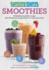 Carbs & Cals Smoothies: 80 Healthy Smoothie Recipes & 275 Photos of Ingredients to Create Your Own! цена и информация | Самоучители | pigu.lt