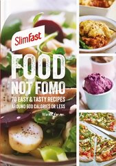 SlimFast Food Not FOMO: 70 Easy & tasty recipes, 600 calories or less. цена и информация | Книги рецептов | pigu.lt