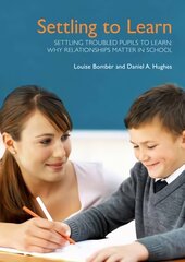 Settling Troubled Pupils to Learn: Why Relationships Matter in School цена и информация | Книги по социальным наукам | pigu.lt