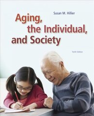 Aging, the Individual, and Society 10th edition kaina ir informacija | Socialinių mokslų knygos | pigu.lt