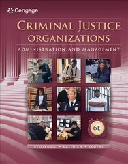 Criminal Justice Organizations: Administration and Management 6th edition цена и информация | Книги по социальным наукам | pigu.lt