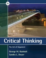 Critical Thinking: The Art of Argument 2nd edition kaina ir informacija | Istorinės knygos | pigu.lt