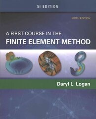 First Course in the Finite Element Method, SI Edition 6th edition цена и информация | Книги по социальным наукам | pigu.lt