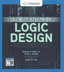 Fundamentals of Logic Design, Enhanced Edition 7th edition kaina ir informacija | Socialinių mokslų knygos | pigu.lt