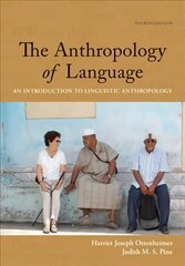 Student Workbook with Reader for Ottenheimer/Pine's The Anthropology of Language: An Introduction to Linguistic Anthropology, 4th 4th edition kaina ir informacija | Socialinių mokslų knygos | pigu.lt
