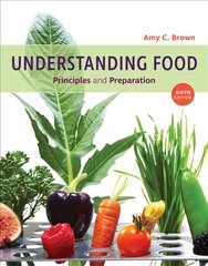 Understanding Food: Principles and Preparation 6th edition kaina ir informacija | Ekonomikos knygos | pigu.lt