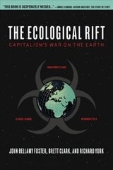 The Ecological Rift: Capitalism's War on the Earth kaina ir informacija | Socialinių mokslų knygos | pigu.lt