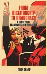 From Dictatorship to Democracy: A Conceptual Framework for Liberation kaina ir informacija | Socialinių mokslų knygos | pigu.lt