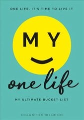 My One Life: My Ultimate Bucket List kaina ir informacija | Saviugdos knygos | pigu.lt