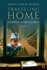 Travelling Home: Essays on Islam in Europe kaina ir informacija | Dvasinės knygos | pigu.lt