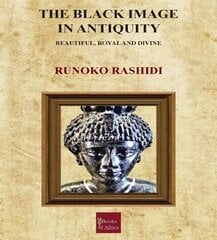Black Image in Antiquity: Beautiful, Royal and Divine kaina ir informacija | Socialinių mokslų knygos | pigu.lt