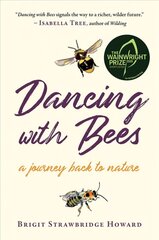Dancing with Bees: A Journey Back to Nature цена и информация | Книги о питании и здоровом образе жизни | pigu.lt