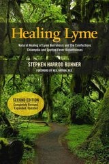 Healing Lyme: Natural Healing of Lyme Borreliosis and the Coinfections Chlamydia and Spotted Fever Rickettsiosis, 2nd Edition 2nd Revised edition цена и информация | Самоучители | pigu.lt