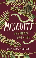 Mesquite: An Arboreal Love Affair kaina ir informacija | Receptų knygos | pigu.lt