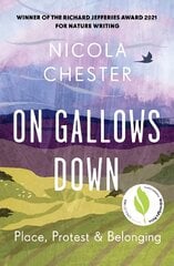 On Gallows Down: Place, Protest and Belonging (Shortlisted for the Wainwright Prize 2022 for Nature Writing - Highly Commended) kaina ir informacija | Kelionių vadovai, aprašymai | pigu.lt