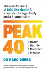 Peak 40: The New Science of Mid-Life Health for a Leaner, Stronger Body and a Sharper Mind kaina ir informacija | Saviugdos knygos | pigu.lt