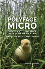 Polyface Micro: Success with Livestock on a Homestead Scale цена и информация | Книги по социальным наукам | pigu.lt