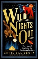 Wild Nights Out: The Magic of Exploring the Outdoors After Dark цена и информация | Книги о питании и здоровом образе жизни | pigu.lt