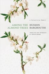 Among the Almond Trees: A Palestinian Memoir kaina ir informacija | Biografijos, autobiografijos, memuarai | pigu.lt