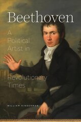 Beethoven: A Political Artist in Revolutionary Times kaina ir informacija | Knygos apie meną | pigu.lt