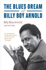 Blues Dream of Billy Boy Arnold цена и информация | Биографии, автобиогафии, мемуары | pigu.lt