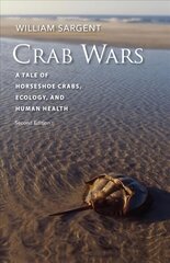 Crab Wars - A Tale of Horseshoe Crabs, Ecology, and Human Health: A Tale of Horseshoe Crabs, Ecology, and Human Health 2nd ed. kaina ir informacija | Ekonomikos knygos | pigu.lt