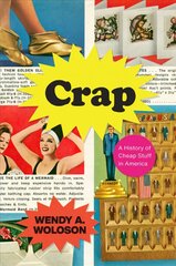 Crap: A History of Cheap Stuff in America kaina ir informacija | Socialinių mokslų knygos | pigu.lt