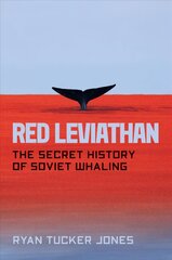 Red Leviathan: The Secret History of Soviet Whaling цена и информация | Книги о питании и здоровом образе жизни | pigu.lt