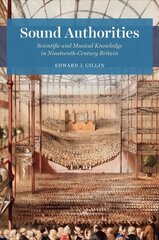 Sound Authorities: Scientific and Musical Knowledge in Nineteenth-Century Britain kaina ir informacija | Knygos apie meną | pigu.lt