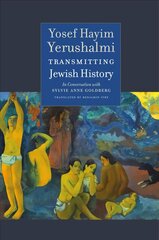 Transmitting Jewish History - Yosef Hayim Yerushalmi in Conversation with Sylvie Anne Goldberg: In Conversation with Sylvie Anne Goldberg цена и информация | Духовная литература | pigu.lt