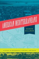 American Mediterraneans: A Study in Geography, History, and Race kaina ir informacija | Socialinių mokslų knygos | pigu.lt