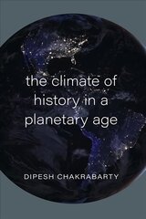 Climate of History in a Planetary Age цена и информация | Книги о питании и здоровом образе жизни | pigu.lt